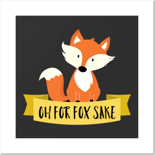 Oh For Fox Sake Posters and Art